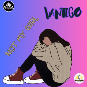Vantego - Not My Girl Vantego Album Cover and Song - Not My Girl